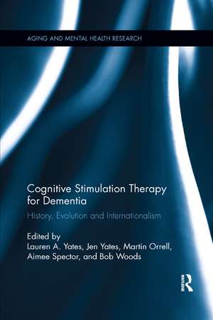 Cognitive Stimulation Therapy for Dementia: History, Evolution and Internationalism de Lauren A. Yates