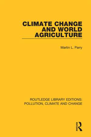 Climate Change and World Agriculture de Martin L. Parry