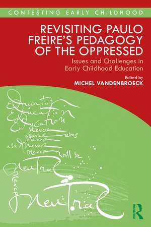 Revisiting Paulo Freire’s Pedagogy of the Oppressed: Issues and Challenges in Early Childhood Education de Michel VandenBroeck