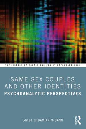 Same-Sex Couples and Other Identities: Psychoanalytic Perspectives de Damian McCann