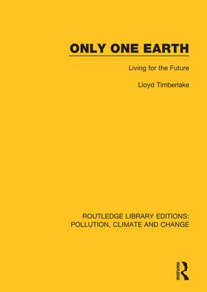 Only One Earth: Living for the Future de Lloyd Timberlake