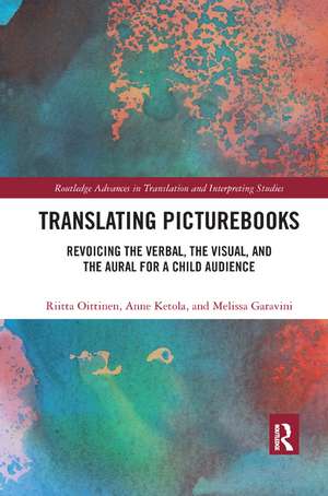 Translating Picturebooks: Revoicing the Verbal, the Visual and the Aural for a Child Audience de Riitta Oittinen