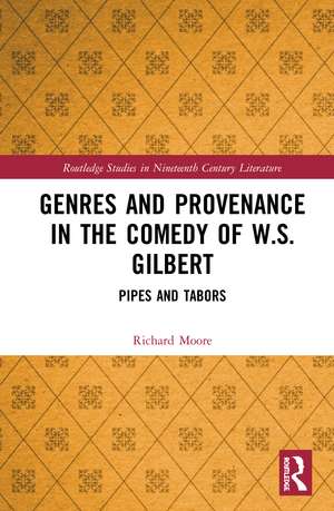 Genres and Provenance in the Comedy of W.S. Gilbert: Pipes and Tabors de Richard Moore