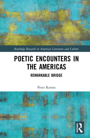 Poetic Encounters in the Americas: Remarkable Bridge de Peter Ramos