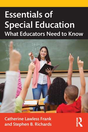 Essentials of Special Education: What Educators Need to Know de Catherine Lawless Frank