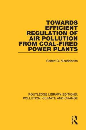 Towards Efficient Regulation of Air Pollution from Coal-Fired Power Plants de Robert O. Mendelsohn