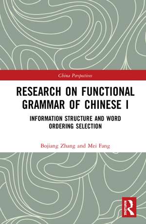 Research on Functional Grammar of Chinese I: Information Structure and Word Ordering Selection de Bojiang Zhang