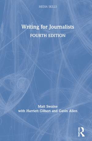 Writing for Journalists de Matt Swaine