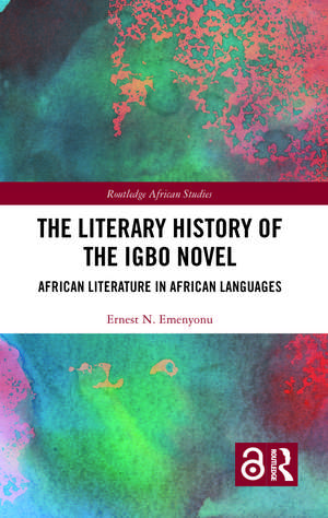 The Literary History of the Igbo Novel: African Literature in African Languages de Ernest N. Emenyonu