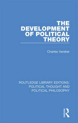 The Development of Political Theory de Charles Vereker