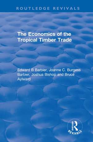 The Economics of the Tropical Timber Trade de Edward B. Barbier