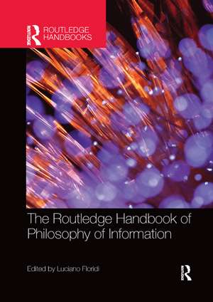 The Routledge Handbook of Philosophy of Information de Luciano Floridi