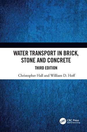 Water Transport in Brick, Stone and Concrete de Christopher Hall