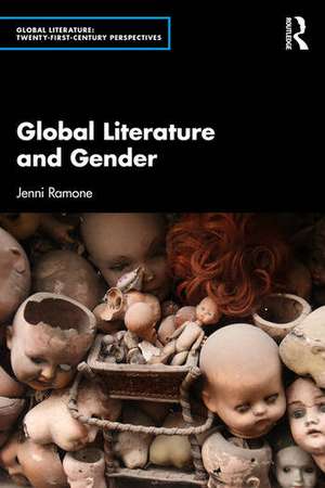 Global Literature and Gender de Jenni Ramone