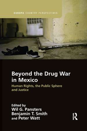 Beyond the Drug War in Mexico: Human rights, the public sphere and justice de Wil G. Pansters