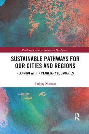 Sustainable Pathways for our Cities and Regions: Planning within Planetary Boundaries de Barbara Norman