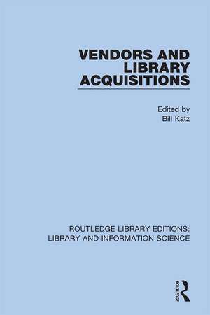 Vendors and Library Acquisitions de Bill Katz