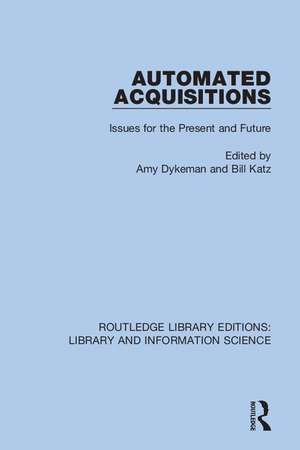 Automated Acquisitions: Issues for the Present and Future de Amy Dykeman