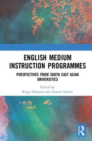 English Medium Instruction Programmes: Perspectives from South East Asian Universities de Roger Barnard