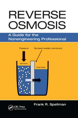 Reverse Osmosis: A Guide for the Nonengineering Professional de Frank R. Spellman