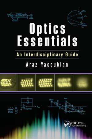 Optics Essentials: An Interdisciplinary Guide de Araz Yacoubian