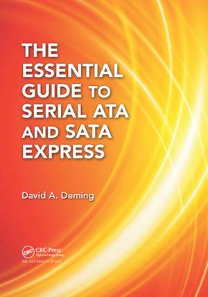 The Essential Guide to Serial ATA and SATA Express de David A. Deming