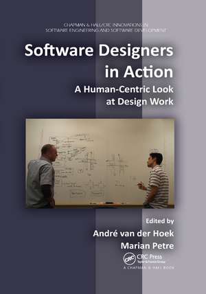 Software Designers in Action: A Human-Centric Look at Design Work de Marian Petre