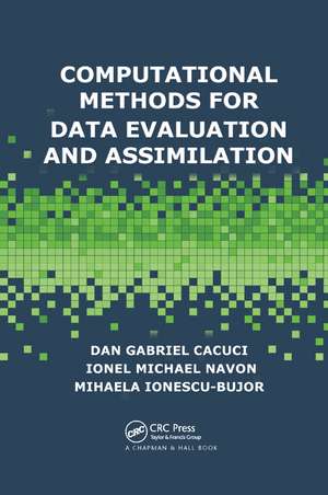 Computational Methods for Data Evaluation and Assimilation de Dan Gabriel Cacuci