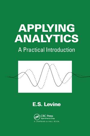 Applying Analytics: A Practical Introduction de E. S. Levine