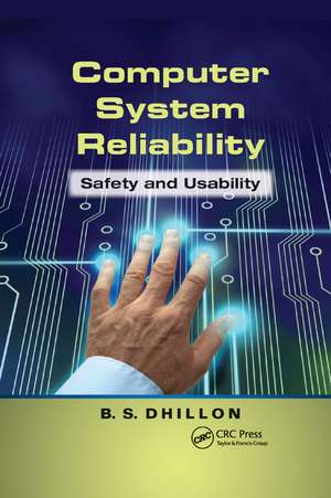 Computer System Reliability: Safety and Usability de B. S. Dhillon