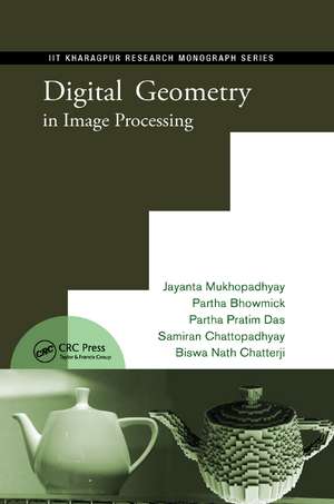 Digital Geometry in Image Processing de Jayanta Mukhopadhyay