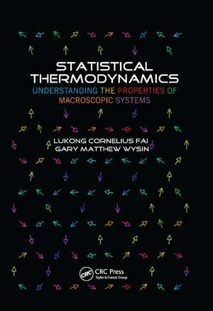 Statistical Thermodynamics: Understanding the Properties of Macroscopic Systems de Lukong Cornelius Fai