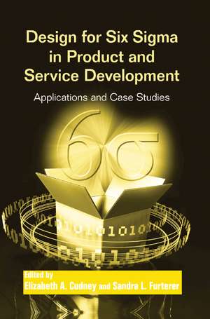 Design for Six Sigma in Product and Service Development: Applications and Case Studies de Elizabeth A. Cudney