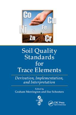 Soil Quality Standards for Trace Elements: Derivation, Implementation, and Interpretation de Graham Merrington