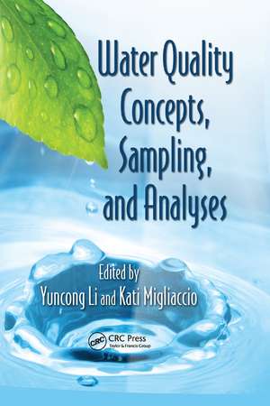 Water Quality Concepts, Sampling, and Analyses de Yuncong Li