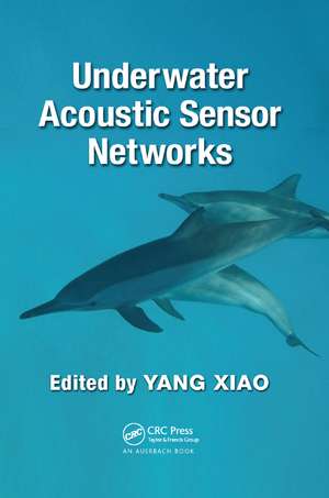 Underwater Acoustic Sensor Networks de Yang Xiao