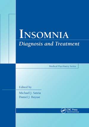 Insomnia: Diagnosis and Treatment de Michael J. Sateia