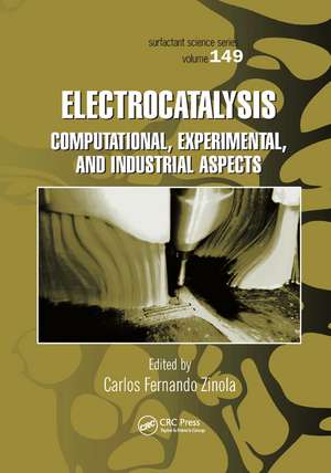 Electrocatalysis: Computational, Experimental, and Industrial Aspects de Carlos Fernando Zinola