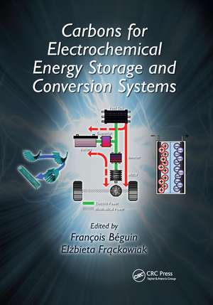 Carbons for Electrochemical Energy Storage and Conversion Systems de Francois Beguin