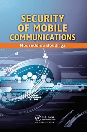 Security of Mobile Communications de Noureddine Boudriga