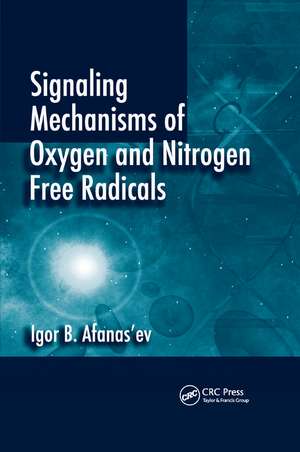 Signaling Mechanisms of Oxygen and Nitrogen Free Radicals de Igor B. Afanas'ev