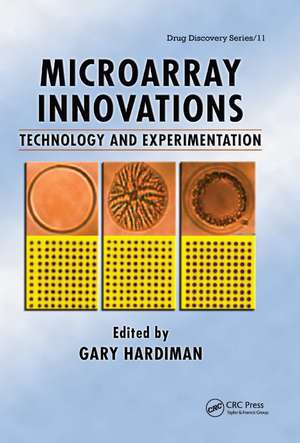 Microarray Innovations: Technology and Experimentation de Gary Hardiman