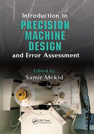 Introduction to Precision Machine Design and Error Assessment de Samir Mekid