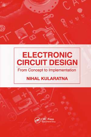 Electronic Circuit Design: From Concept to Implementation de Nihal Kularatna