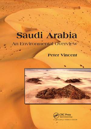 Saudi Arabia: An Environmental Overview de Peter Vincent