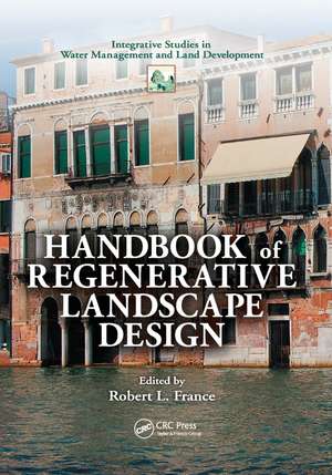 Handbook of Regenerative Landscape Design de Robert L. France