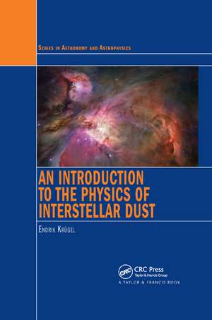 An Introduction to the Physics of Interstellar Dust de Endrik Krugel