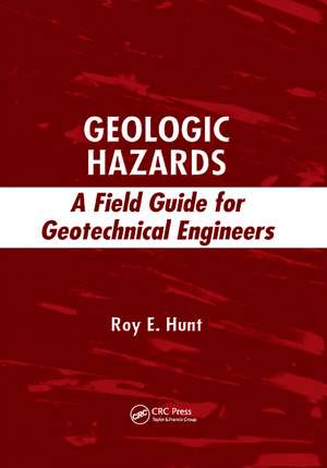 Geologic Hazards: A Field Guide for Geotechnical Engineers de Roy E. Hunt