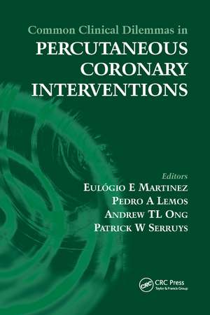 Common Clinical Dilemmas in Percutaneous Coronary Interventions de Eulogio Martinez