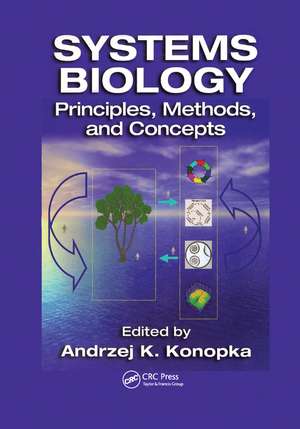 Systems Biology: Principles, Methods, and Concepts de A.K. Konopka